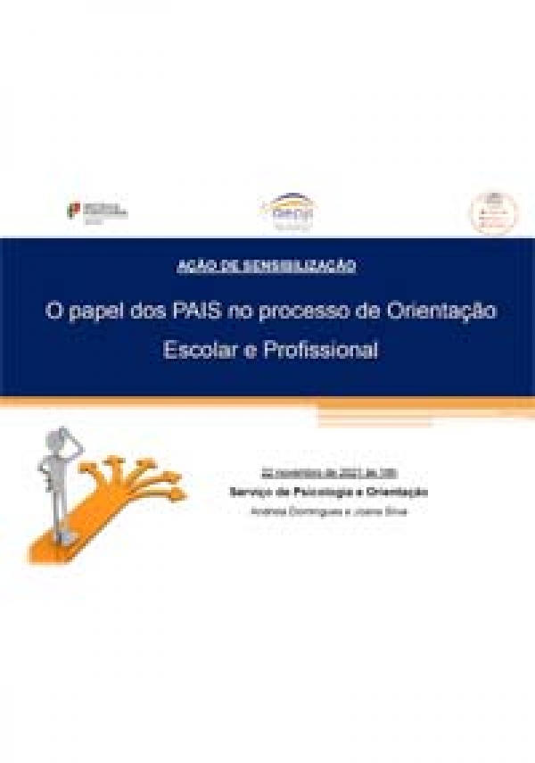 Ação de Sensibilização &quot;O papel dos PAIS no processo de Orientação Escolar e Profissional&quot;