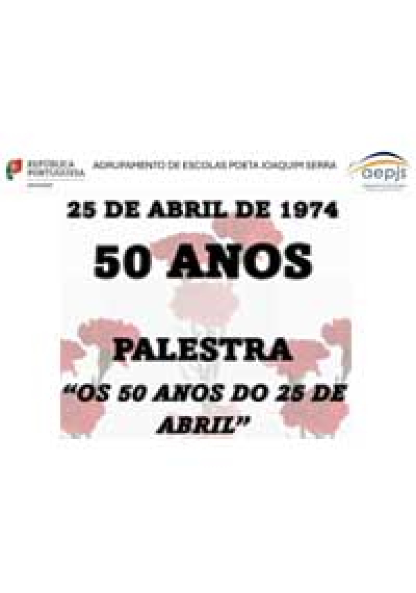 Palestra &quot;OS 50 ANOS DO 25 DE ABRIL&quot;