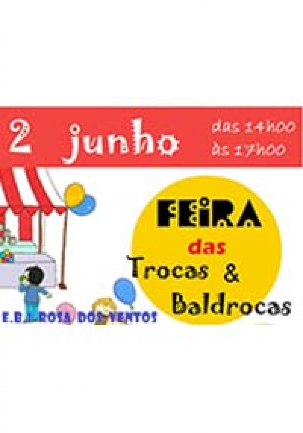 Feira das Trocas &amp; Baldrocas - E.B.1 Rosa dos Ventos (2 de junho)
